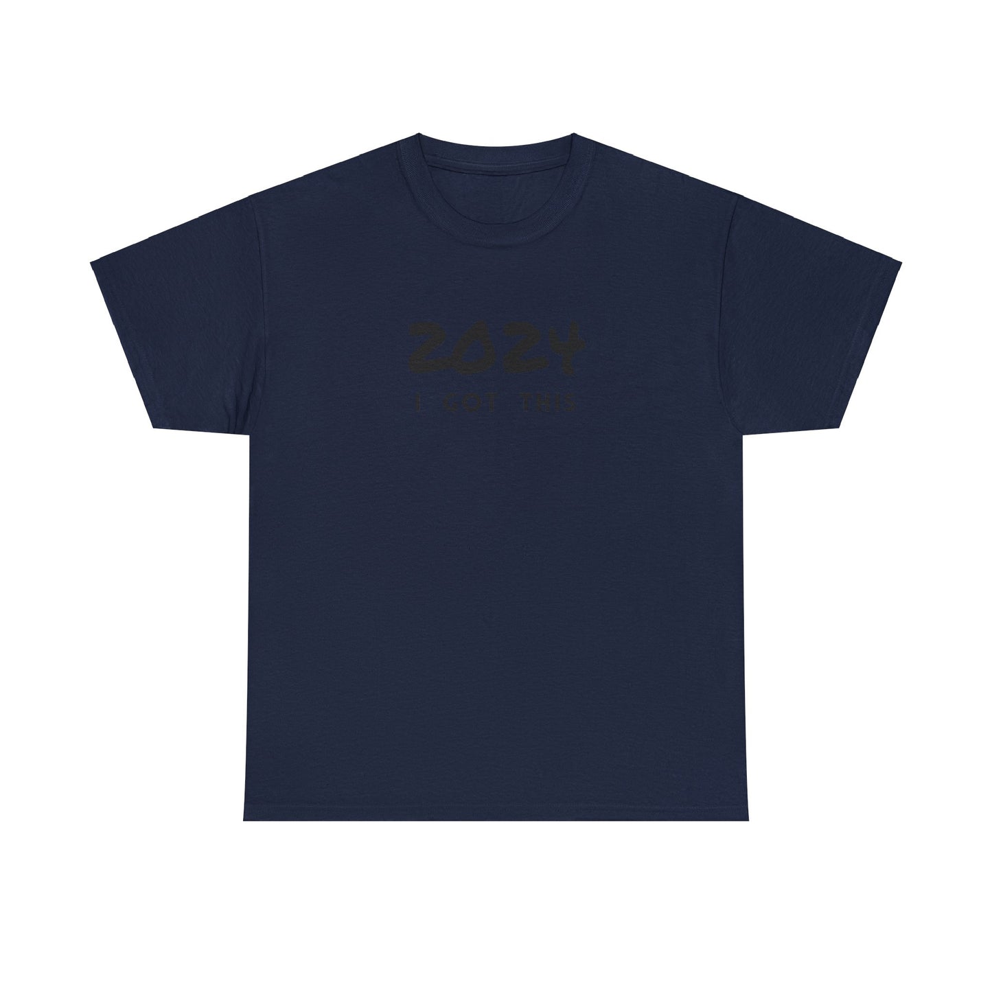 2024 I GOT THIS- Heavy Cotton T-Shirt for Men Women Teens