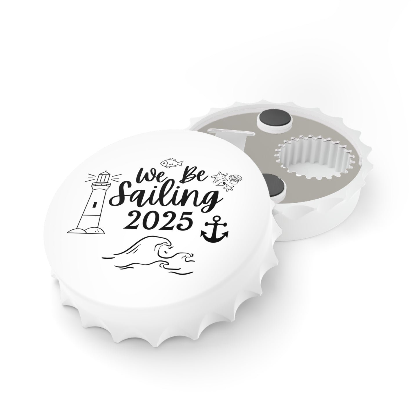 We Be Sailin' 2025, Lighthouse CR006 Bottle Cap Opener, Magnetic Back, Souvenir or Everyday Use, Cruise Magnet, Travel Gift, Keepsake