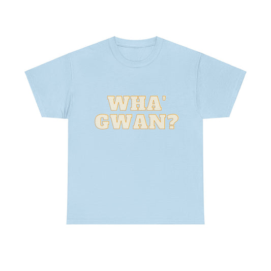 Wha Gwan? - Unisex Heavy Cotton T-Shirt