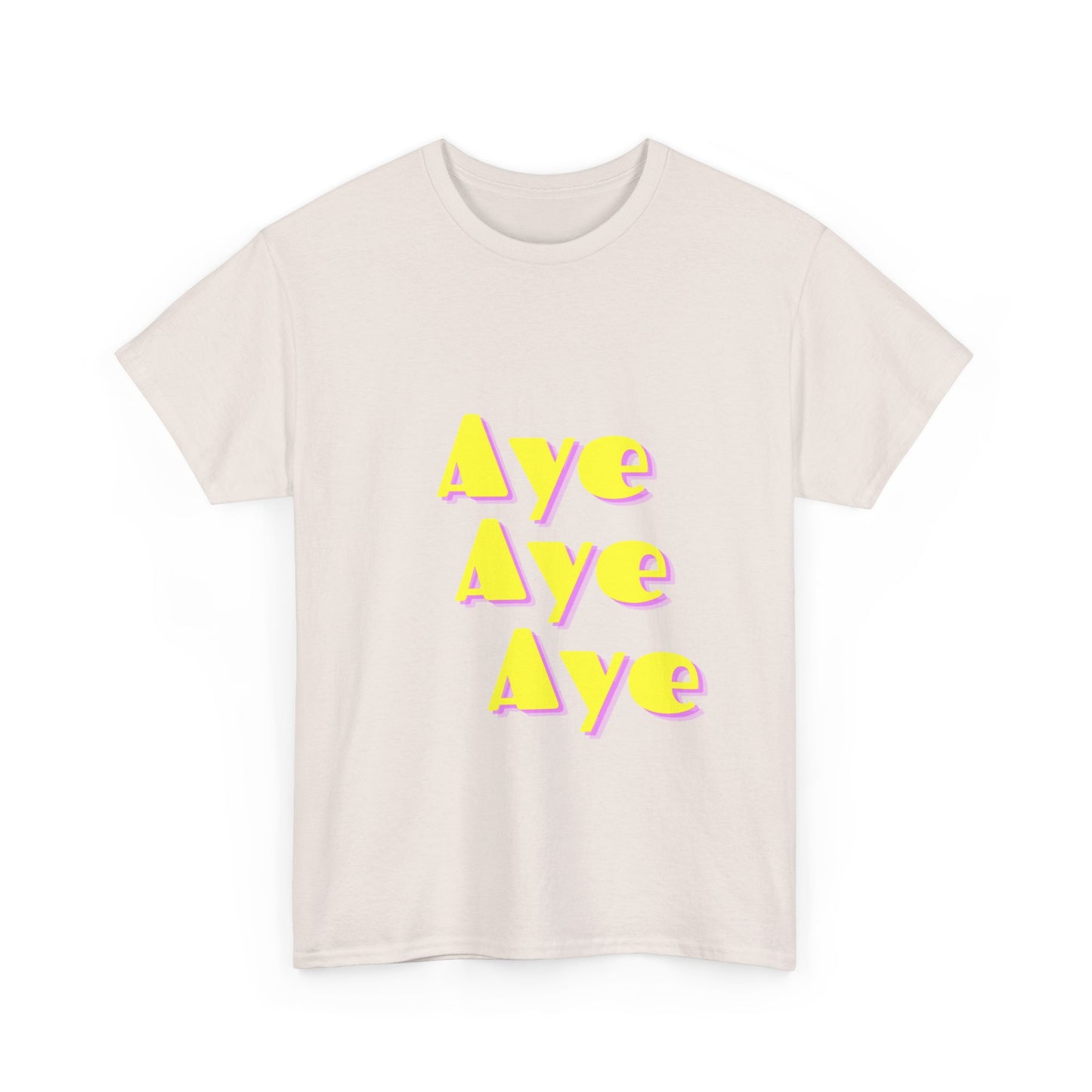 AYE! - Heavy COTTON T-SHIRT, Men or Women
