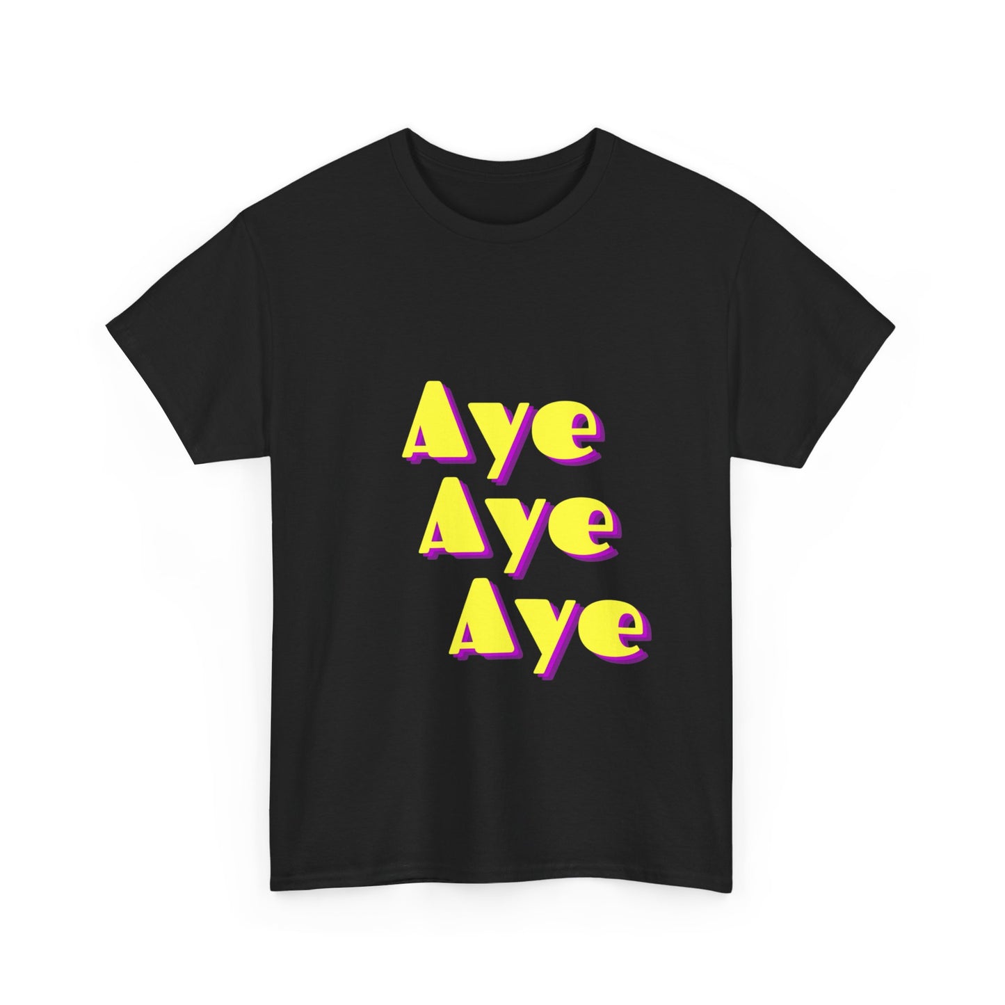 AYE! - Heavy COTTON T-SHIRT, Men or Women