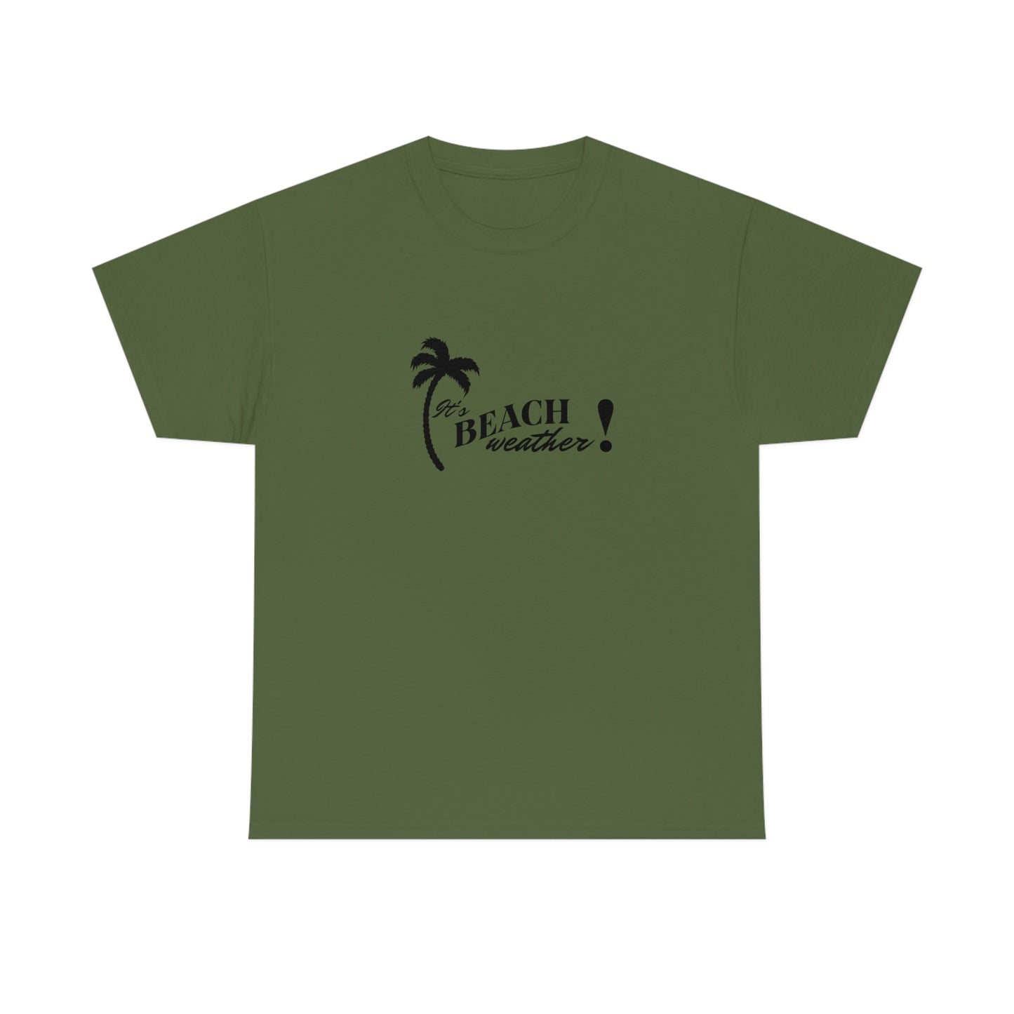 It's BEACH WEATHER - Heavy Cotton T-SHIRT for Men or Women