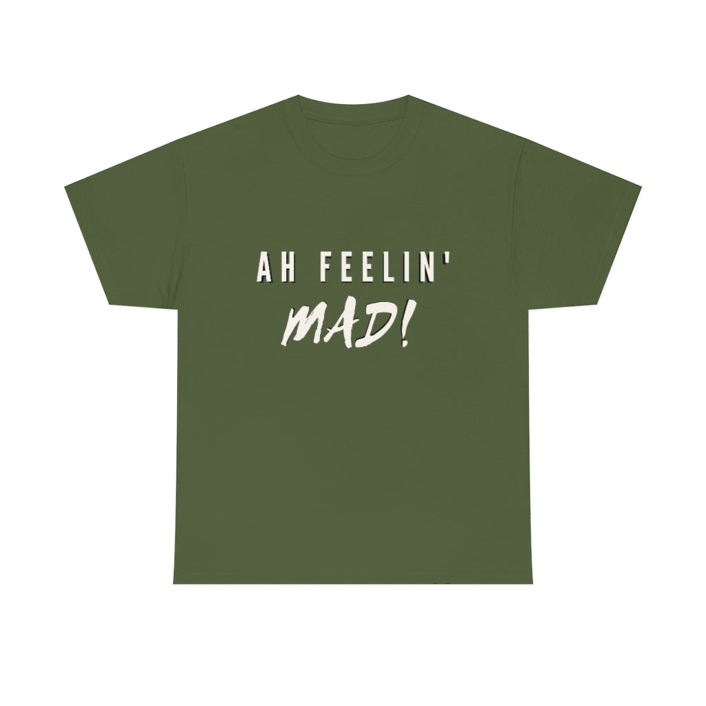 Ah Feelin' Mad! - Unisex Heavy Cotton T-Shirt