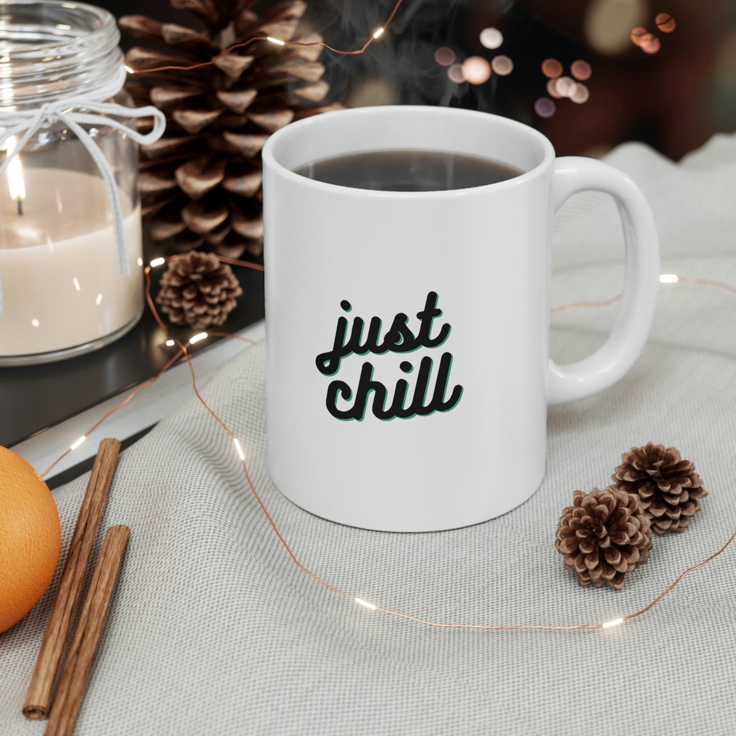 JUST CHILL Coffee Ceramic Mug 11oz