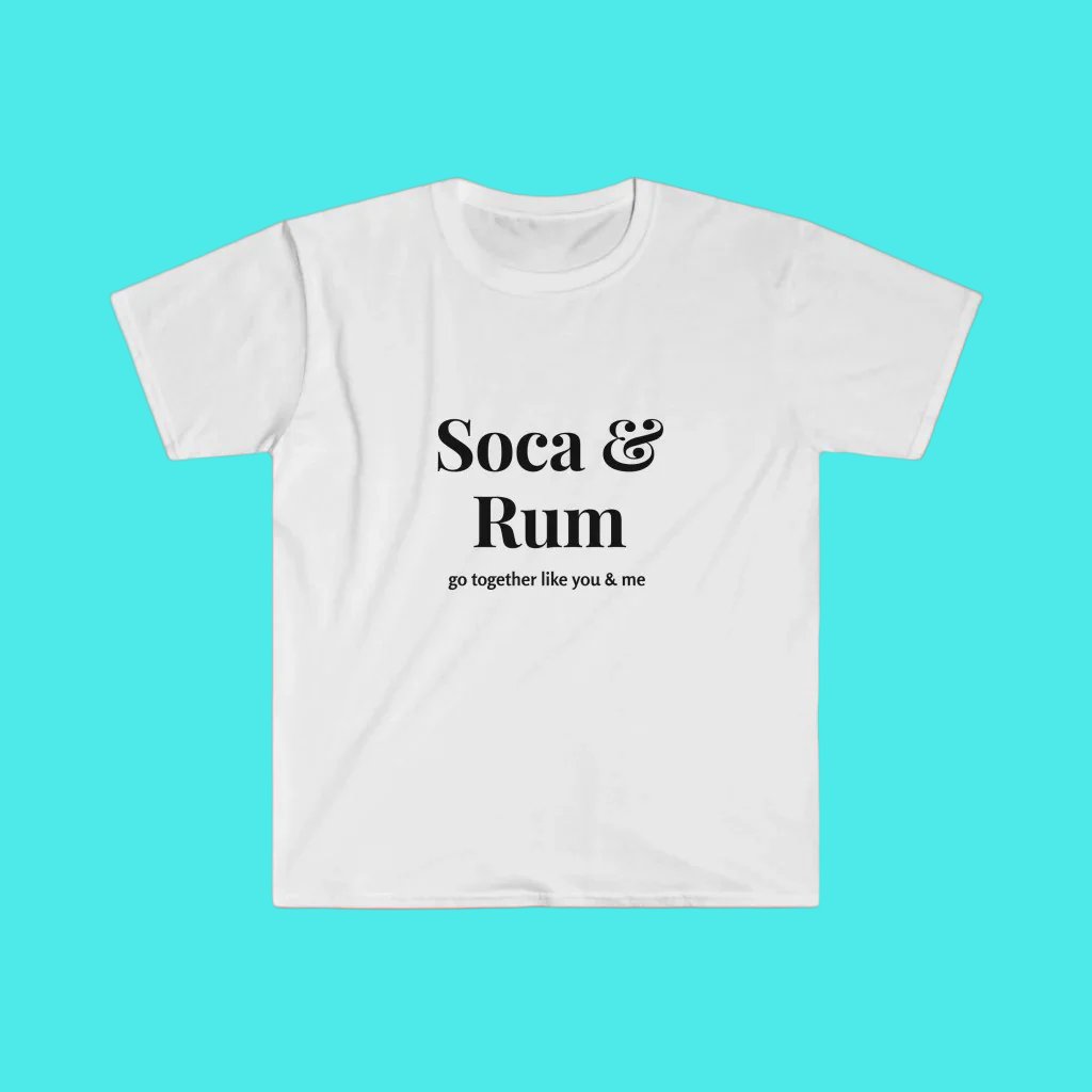 soca and rum, go together like you and me, fun caribbean t-shirt, wet indian unisex t-shirt for soca concert, fete, lime, bbq, event, sunvibez shop t-shirt, unisex apparel