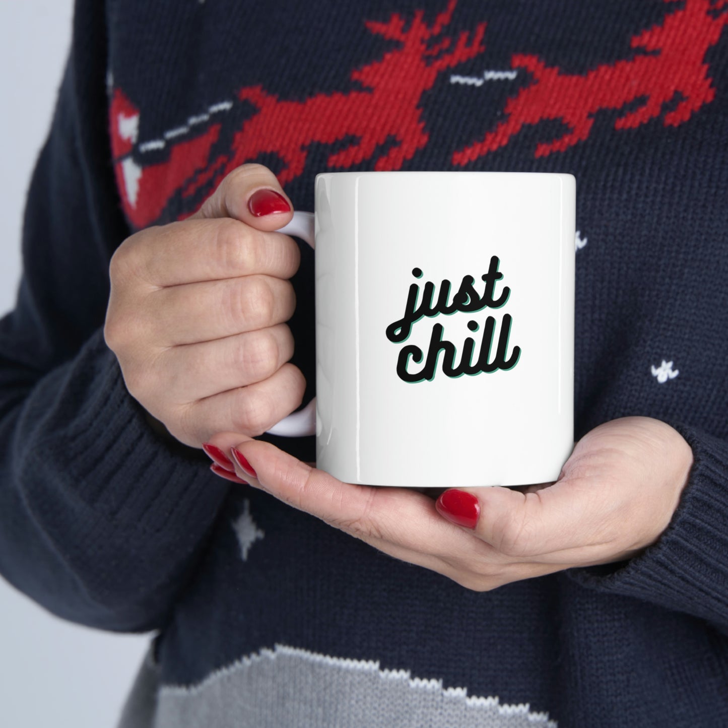 JUST CHILL Coffee Ceramic Mug 11oz