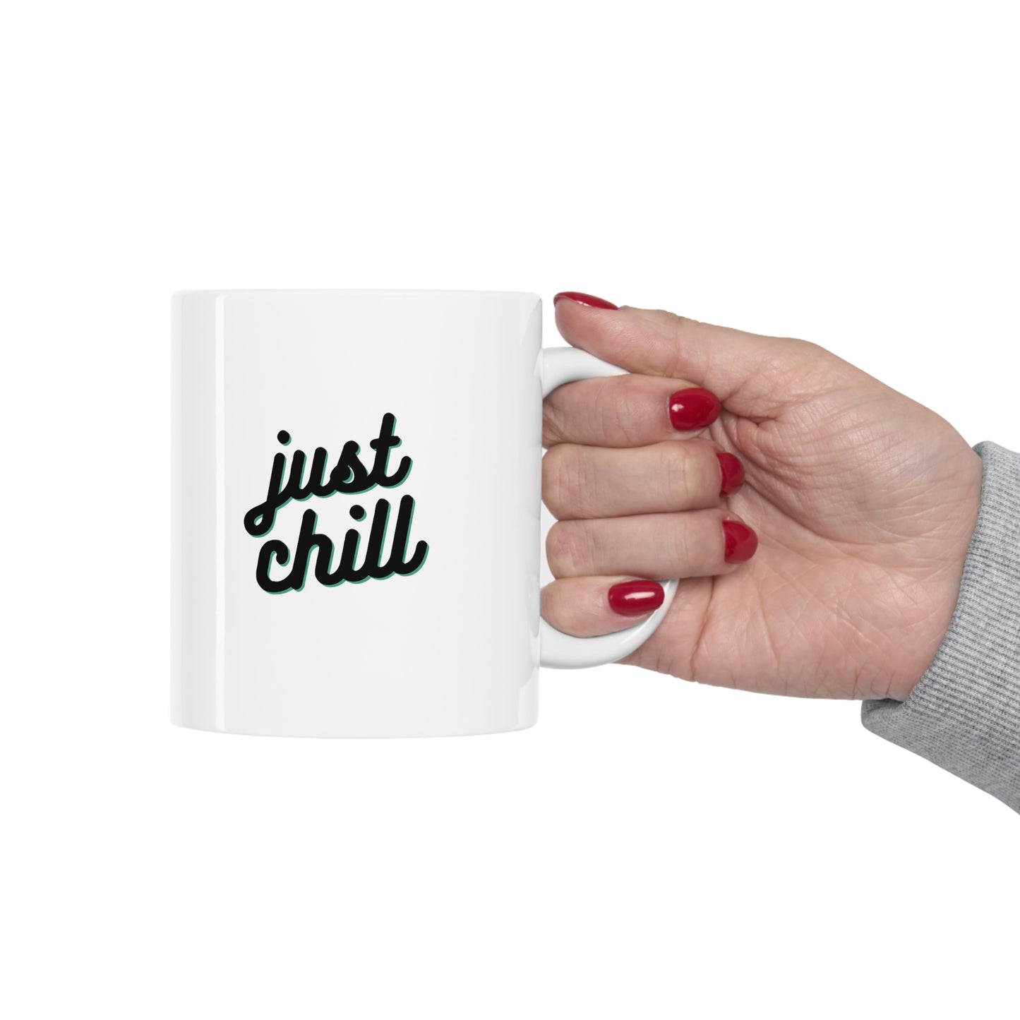 JUST CHILL Coffee Ceramic Mug 11oz