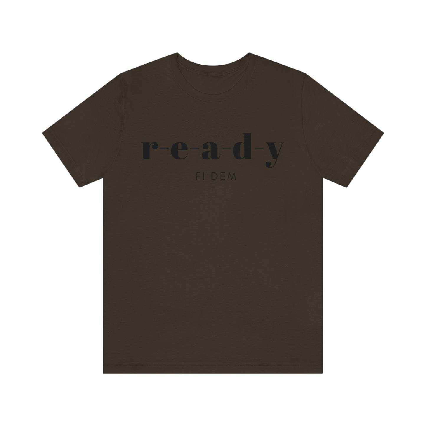 READY fi dem - Unisex Jersey Short Sleeve T-Shirt