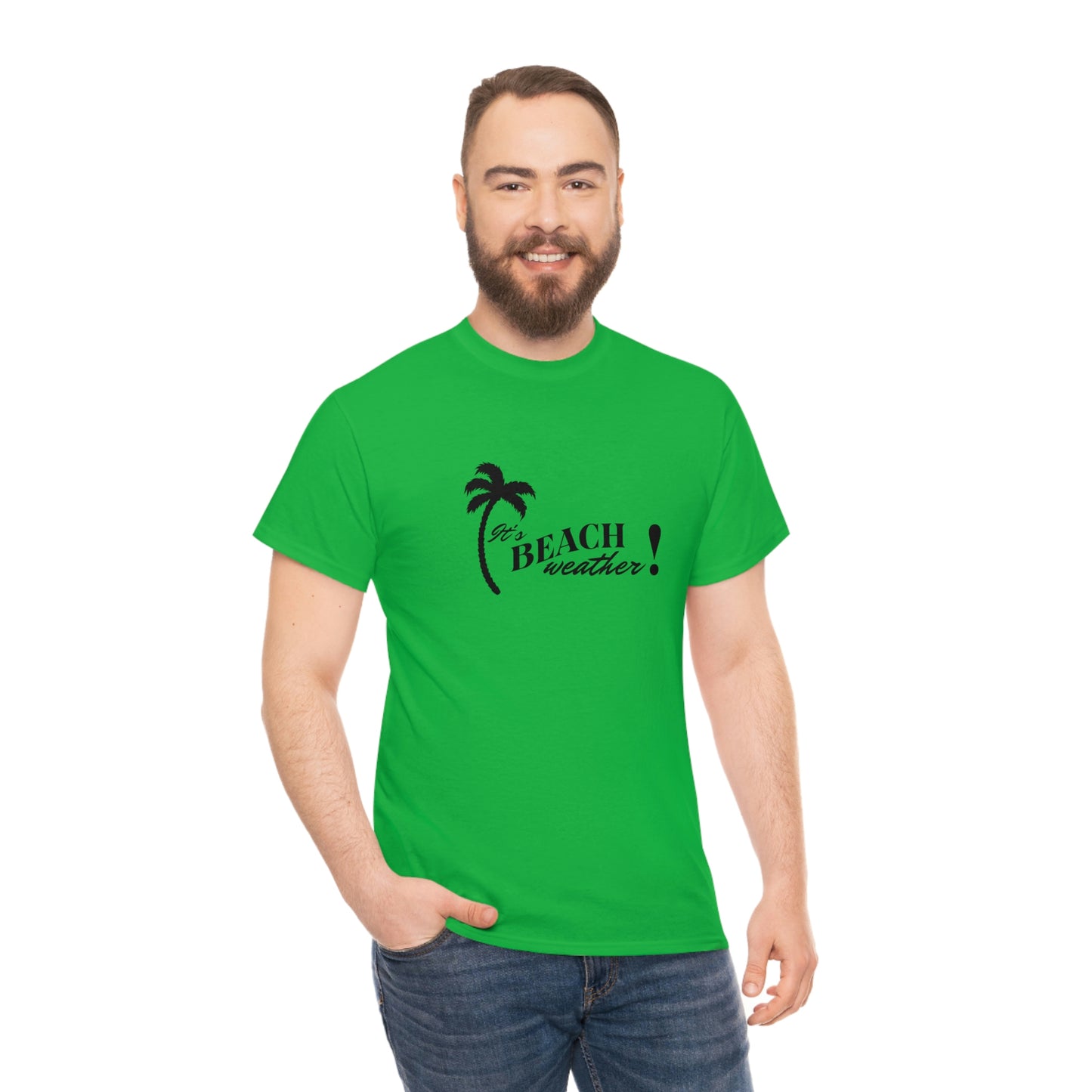 It's BEACH WEATHER - Heavy Cotton T-SHIRT for Men or Women