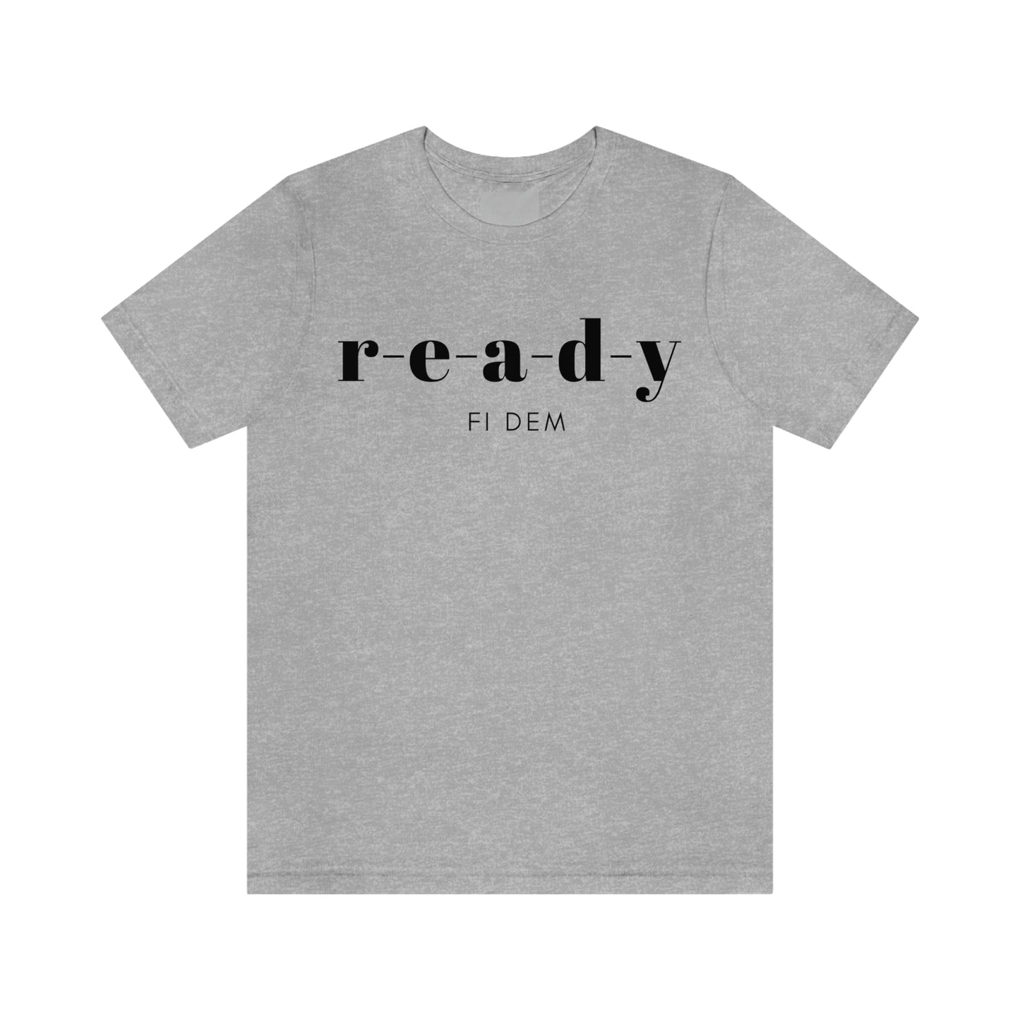 READY fi dem - Unisex Jersey Short Sleeve T-Shirt