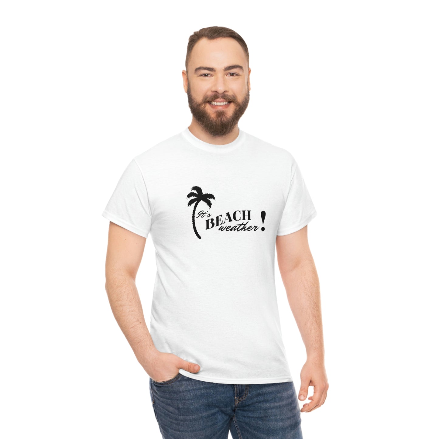 It's BEACH WEATHER - Heavy Cotton T-SHIRT for Men or Women
