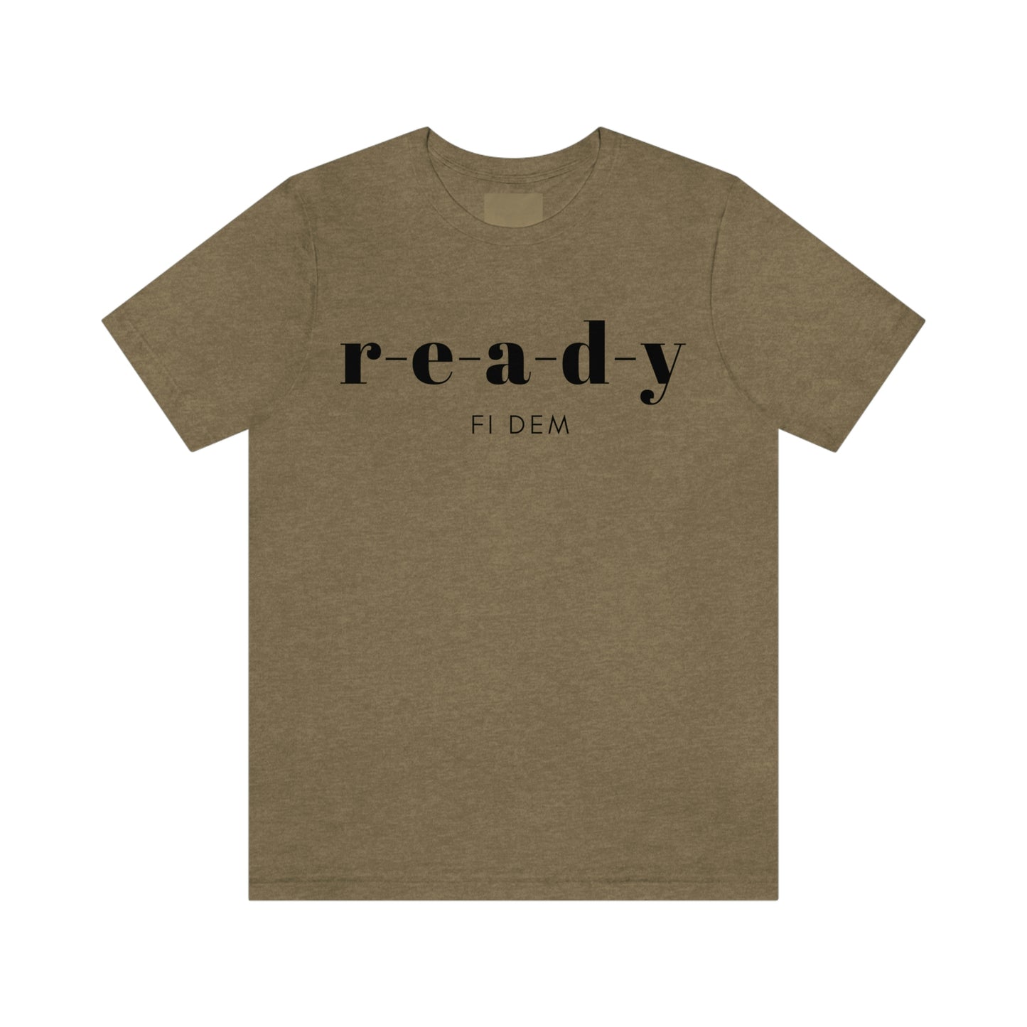 READY fi dem - Unisex Jersey Short Sleeve T-Shirt