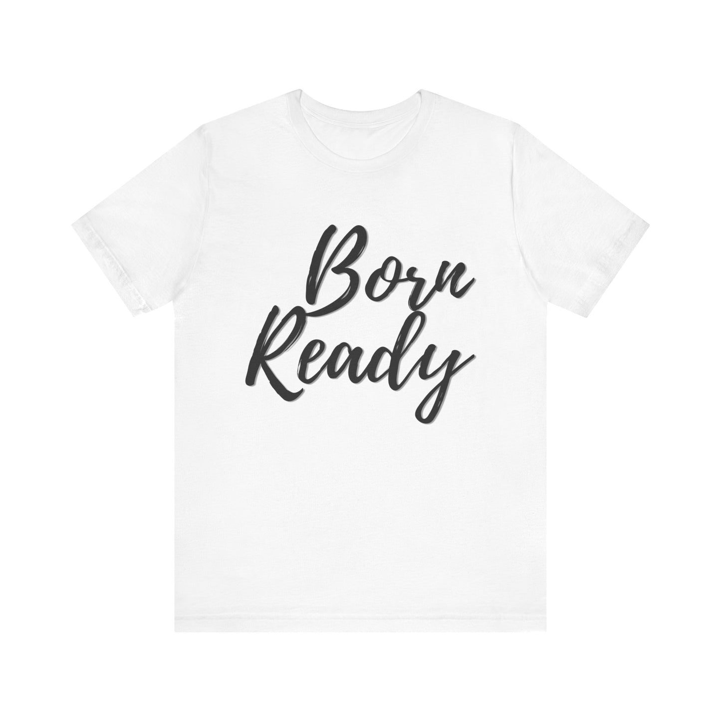 BORN READY - Jersey T-SHIRT, Men or Women