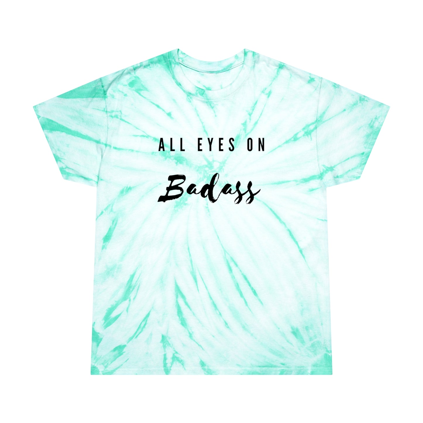 ALL EYES On BADASS | Cotton Tie-Dye Jersey T-Shirt| Men or Women | Caribbean | Party | Vibe | Attitude