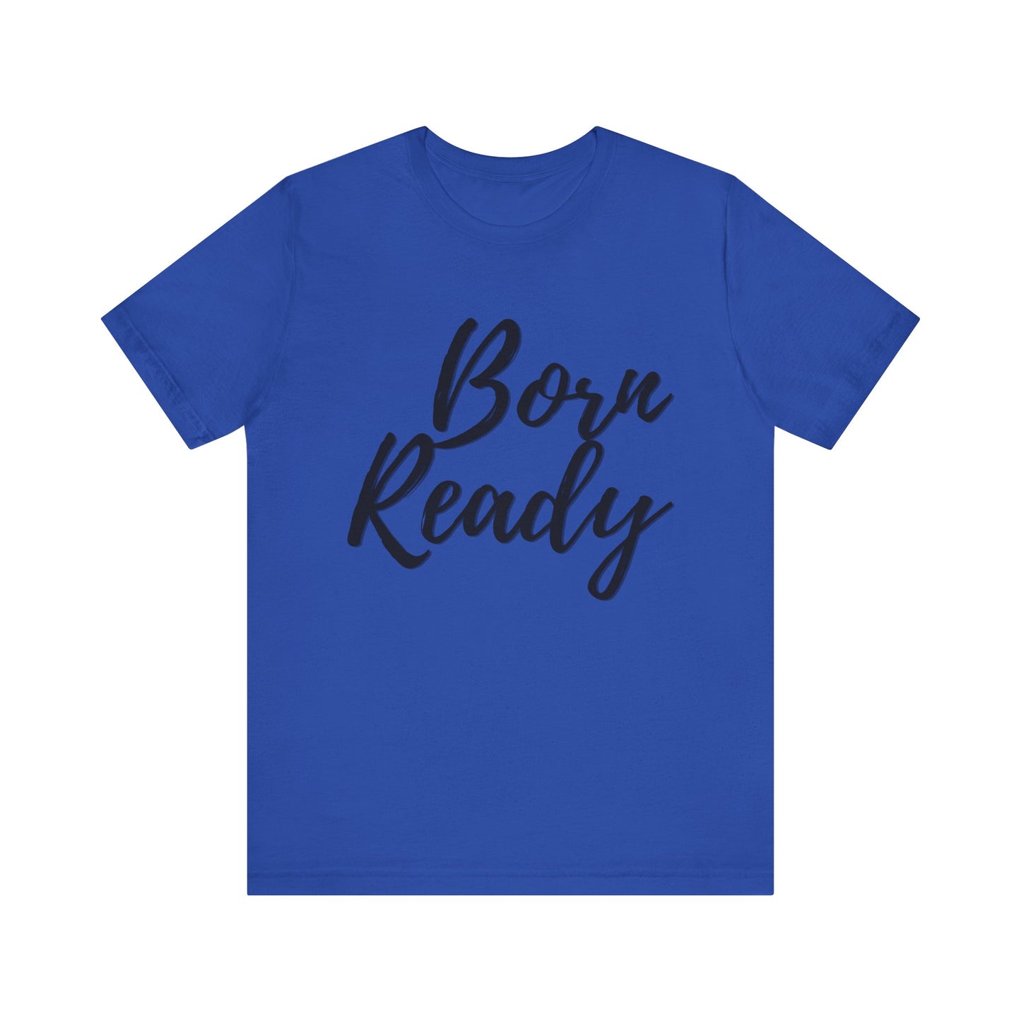 BORN READY - Jersey T-SHIRT, Men or Women