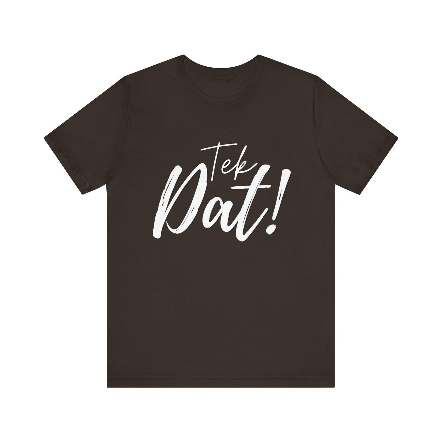 TEK DAT! | Heavy Cotton T-SHIRT | Men or Women's Wear | Caribbean Vibes