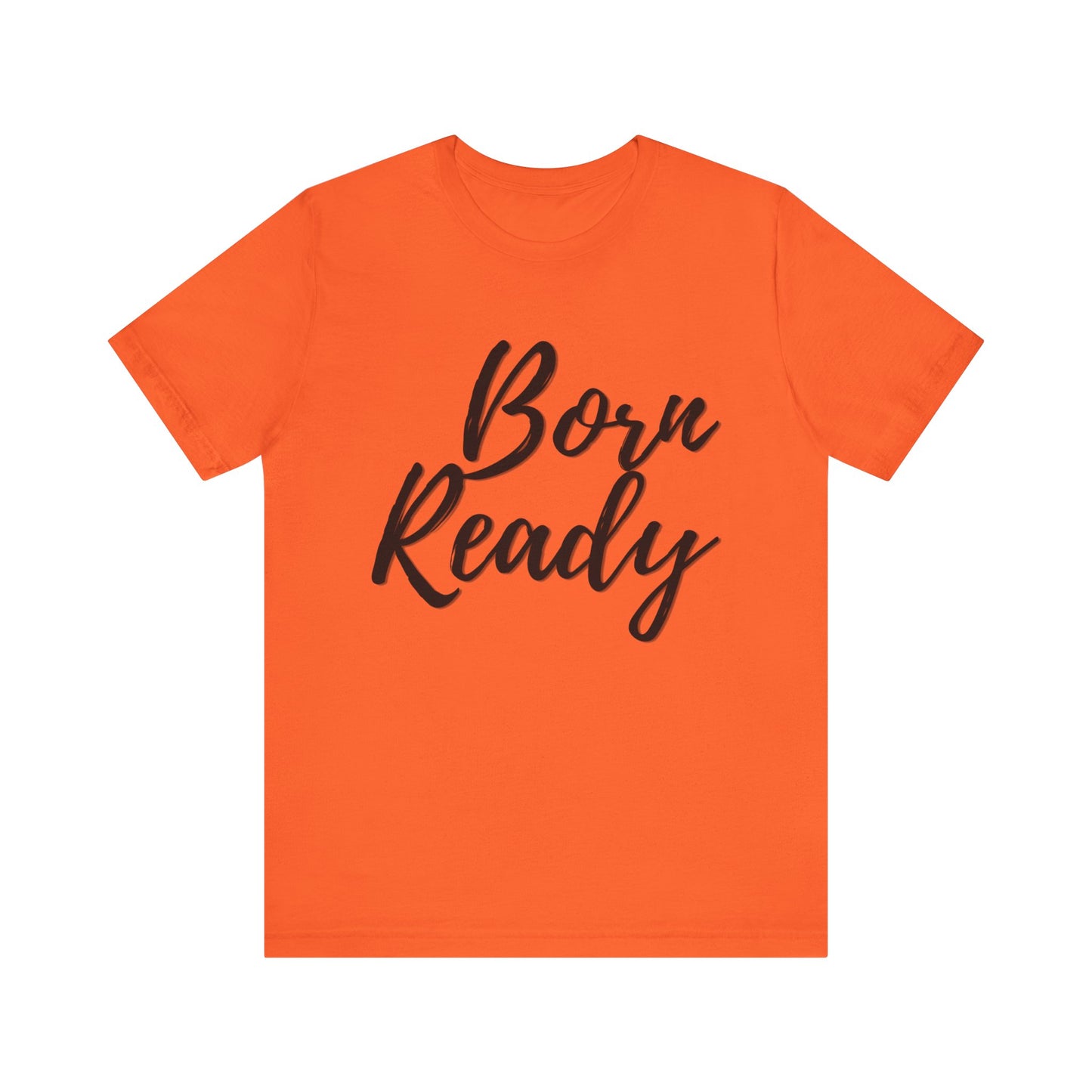 BORN READY - Jersey T-SHIRT, Men or Women