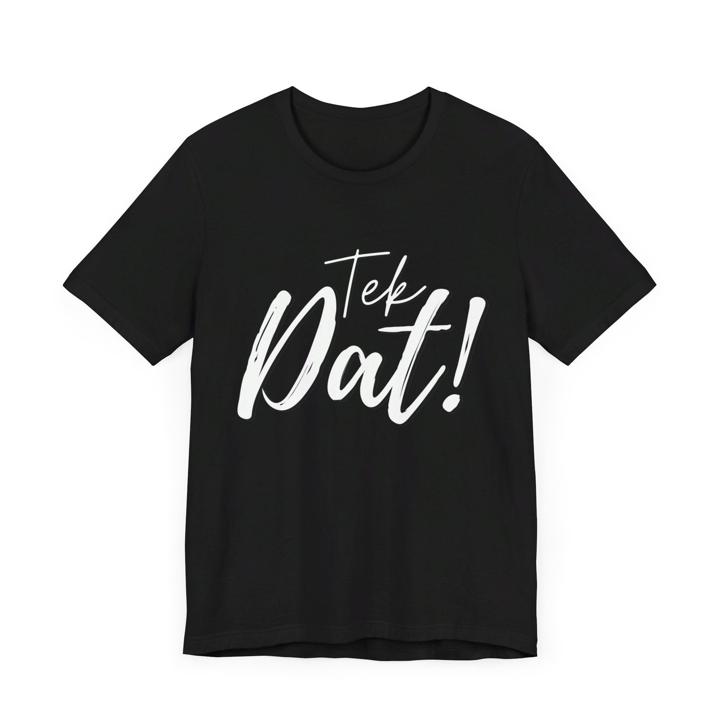 TEK DAT! | Heavy Cotton T-SHIRT | Men or Women's Wear | Caribbean Vibes