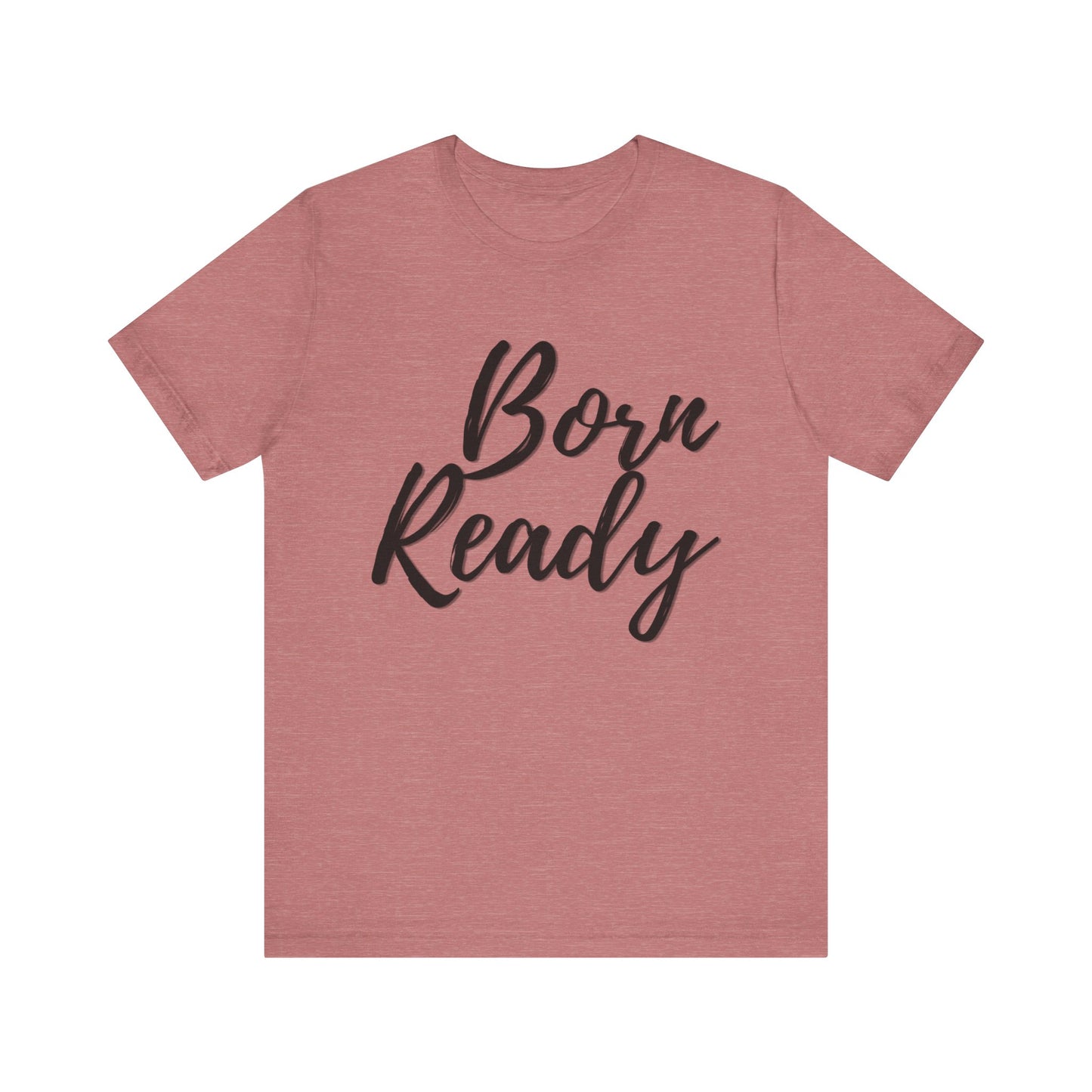 BORN READY - Jersey T-SHIRT, Men or Women