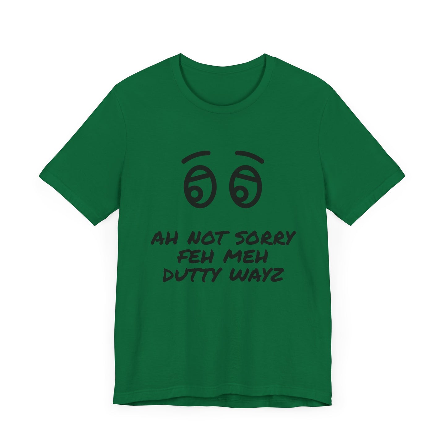 NOT SORRY For My DUTTY Wayz - Jersey T-Shirt, Men or Women