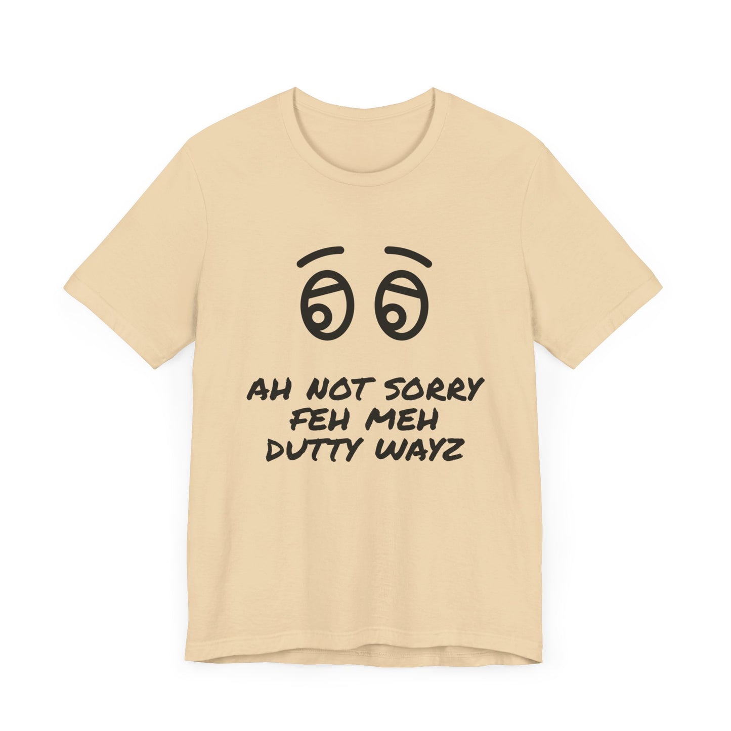 NOT SORRY For My DUTTY Wayz - Jersey T-Shirt, Men or Women