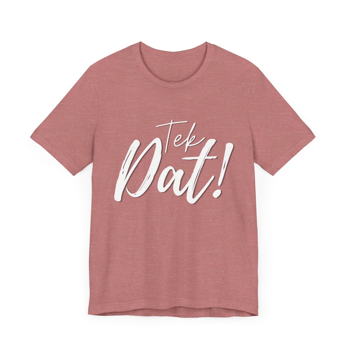 TEK DAT! | Heavy Cotton T-SHIRT | Men or Women's Wear | Caribbean Vibes