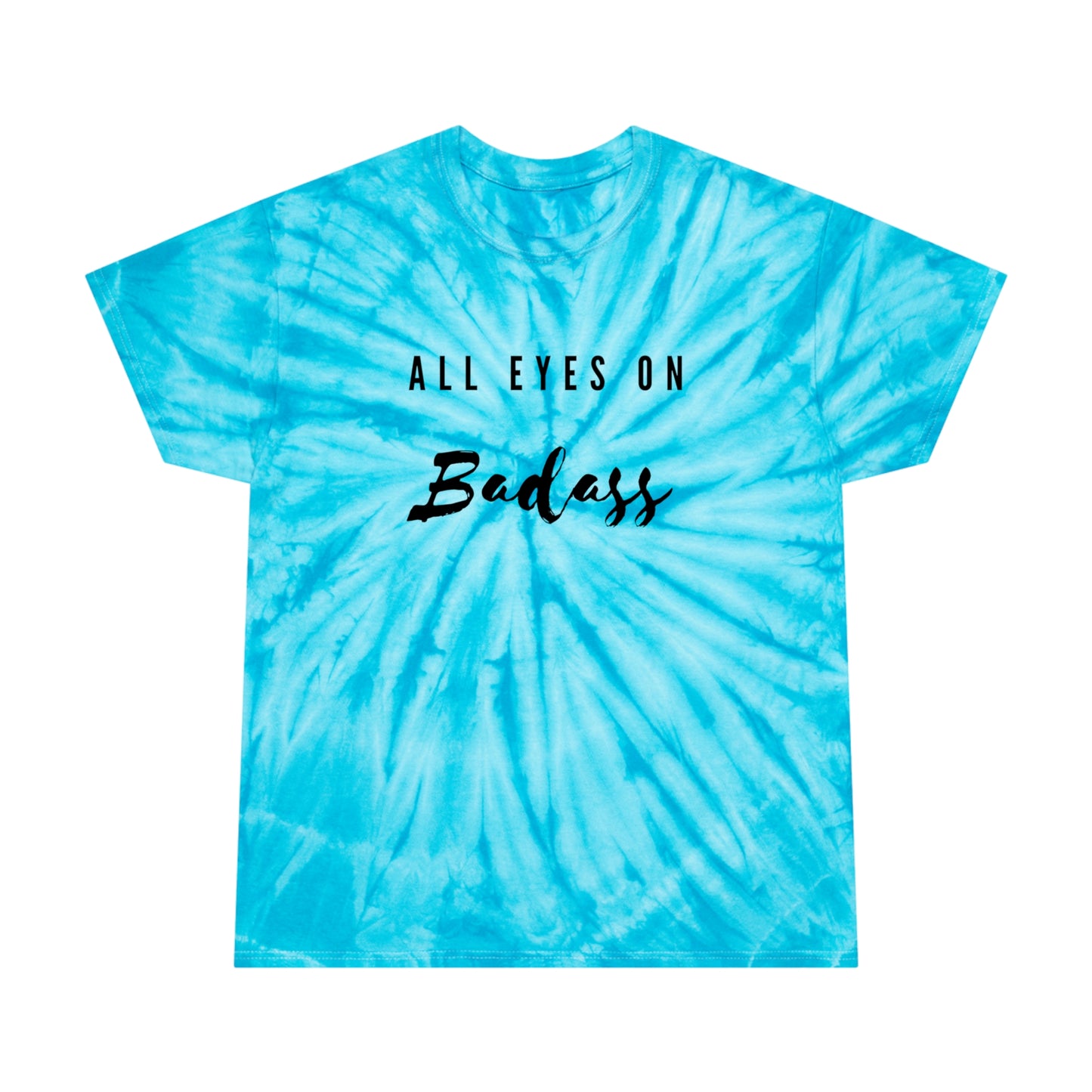 ALL EYES On BADASS | Cotton Tie-Dye Jersey T-Shirt| Men or Women | Caribbean | Party | Vibe | Attitude