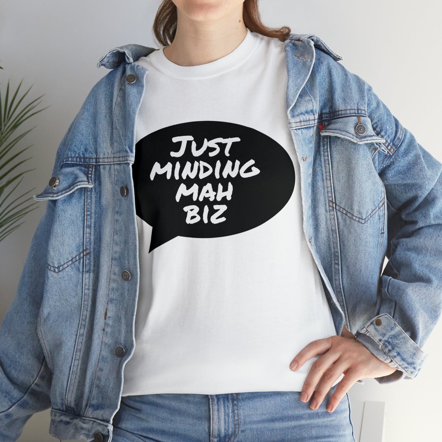 Just Minding Mah Biz - Unisex Heavy Cotton T-Shirt