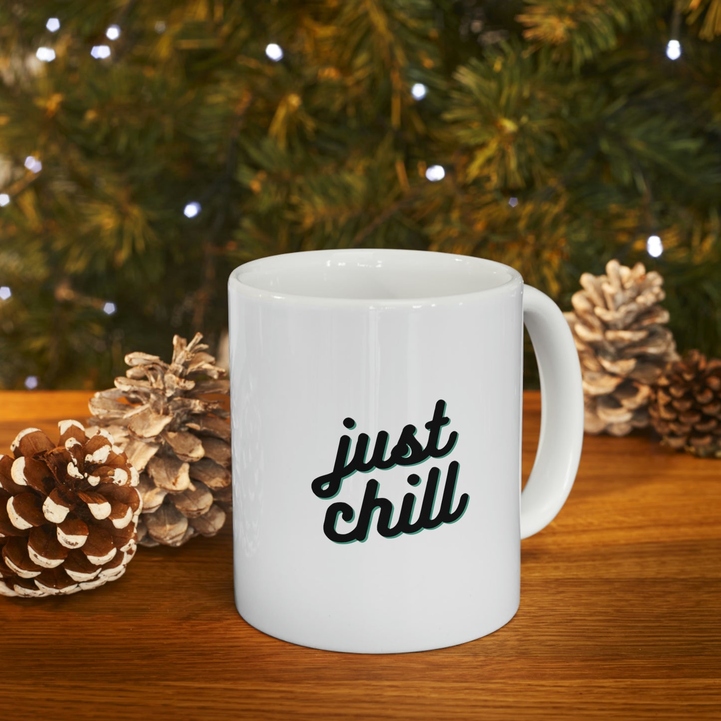 JUST CHILL Coffee Ceramic  Mug 11oz