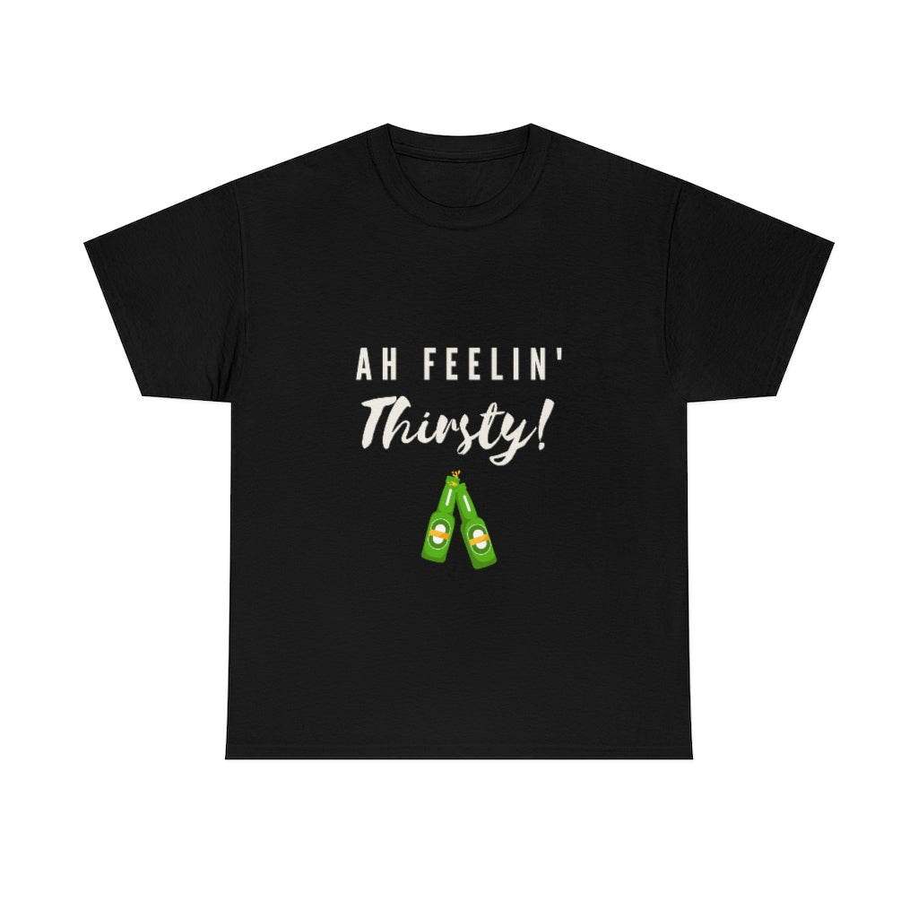 AH FEELING THIRSTY! - Heavy Cotton T-Shirt, Men or Women, Caribbean Life