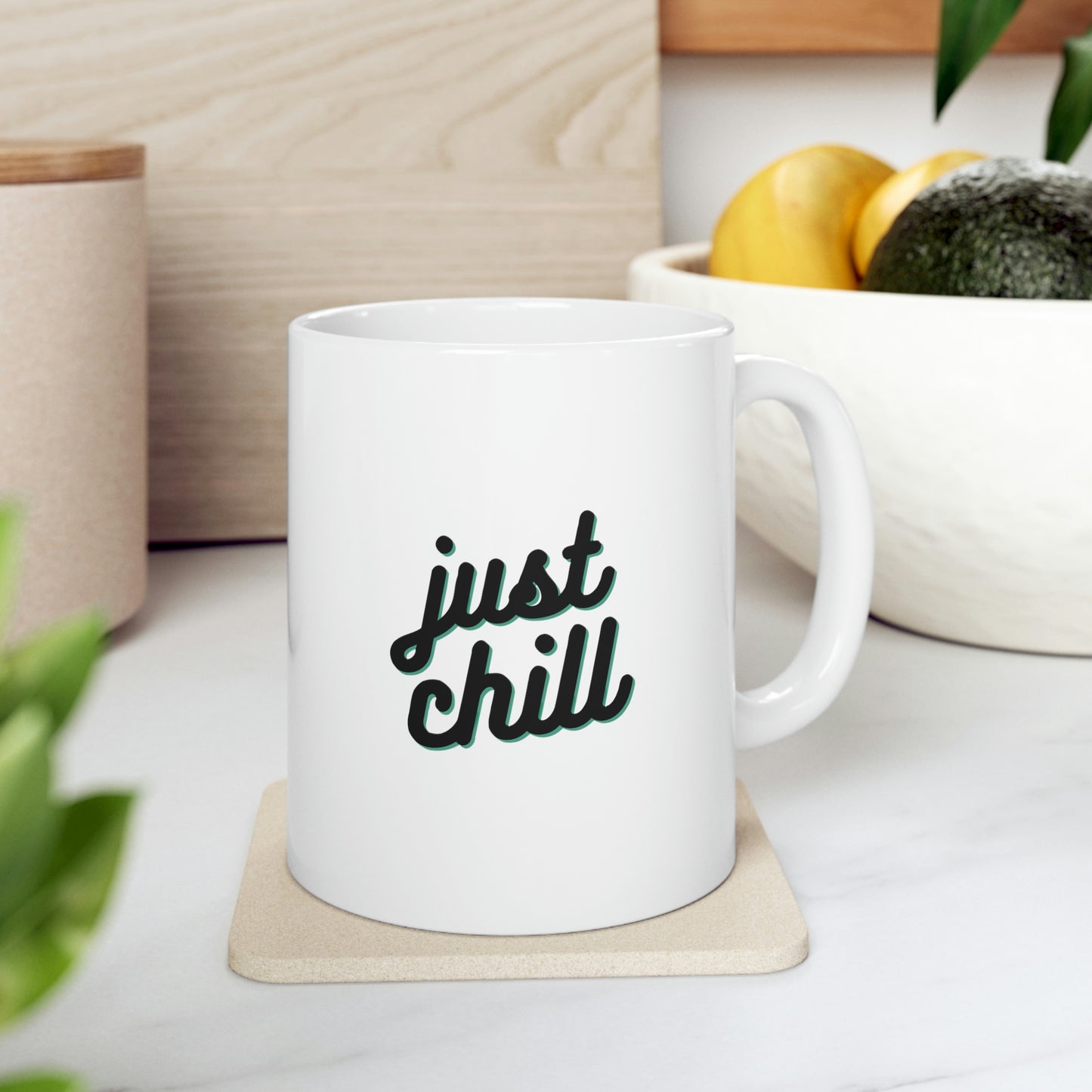 JUST CHILL Coffee Ceramic  Mug 11oz